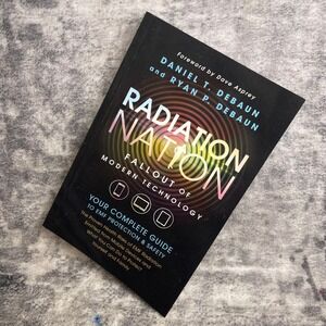 Radiation Nation Daniel DeBaun EMF Protection Safety Guide Paperback Book